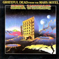 GRATEFUL DEAD - From The Mars Hotel