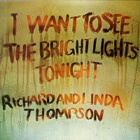RICHARD AND LINDA THOMPSON - I Want To See The Bright Lights Tonight