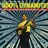 VARIOUS - 300% Dynamite!  Ska, Soul, Rocksteady, Funk & Dub In Jamaica