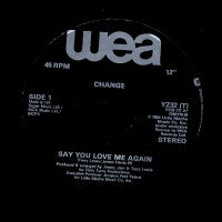 CHANGE - Say You Love Me Again/ Change Of Hear / You Are My Melody