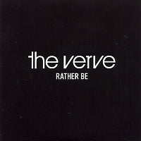 THE VERVE - Rather Be