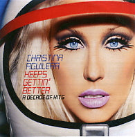 CHRISTINA AGUILERA - Keeps Gettin' Better: A Decade Of Hits