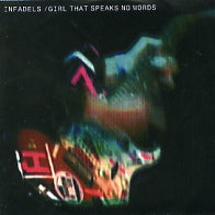 INFADELS - Girl That Speaks No Words