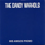 THE DANDY WARHOLS - Mis Amigos