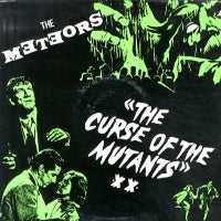 THE METEORS - The Curse Of The Mutants