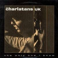 THE CHARLATANS - The Only One I Know