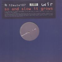 WIR - So And Slow It Grows