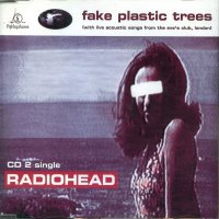 RADIOHEAD - Fake Plastic Trees