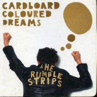 RUMBLE STRIPS - Cardboard Coloured Dreams