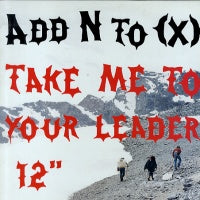 ADD N TO (X) - Take Me To Your Leader