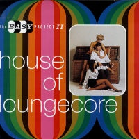 VARIOUS - House Of Loungecore - Easy Project II