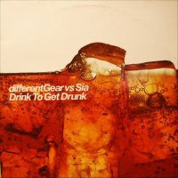DIFFERENT GEAR VS SIA - Drink To Get Drunk