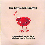 THE BOY LEAST LIKELY TO - Every Goliath Has Its David / A Balloon On A Broken String