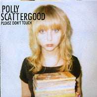 POLLY SCATTERGOOD - Please Don't Touch
