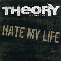 THEORY OF A DEADMAN - Hate My Life