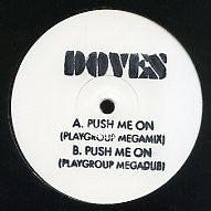 DOVES - Push Me On