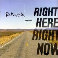 FATBOY SLIM - Right Here Right Now / Don't Forget Your Teeth / Praise You