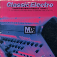 VARIOUS - Classic Electro : Definitive Electro Mastercuts Volume 1