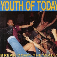 YOUTH OF TODAY - Break Down The Walls
