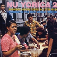 VARIOUS - Nu Yorica 2! Further Adventures In Latin Music - Chango In The New World 1976 - 1985