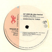 DEMOCRATIC THREE - Cut Loose (My Fellow American)