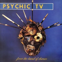 PSYCHIC TV - Force The Hand Of Chance