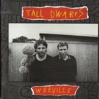 TALL DWARFS - Weeville