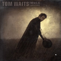 TOM WAITS - Mule Variations