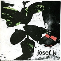 JOSEF K - Radio Drill Time / Crazy To Exist