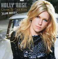 HOLLY ROSE - Down To One Kiss