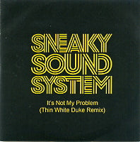 SNEAKY SOUND SYSTEM - It's Not My Problem