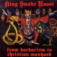 KING SNAKE ROOST - From Barbarism To Christian Manhood