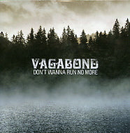 VAGABOND - Don't Wanna Run No More