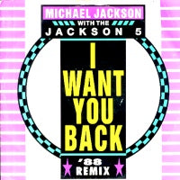 MICHAEL JACKSON WITH THE JACKSON 5 - I Want You Back (88 remix)/ Never Can Say Goodbye