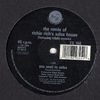 RICHIE RICH FEAT:- RALPHIE ROSSARIO - You Used To Salsa / Salsa House