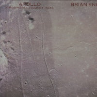 BRIAN ENO WITH DANIEL LANOIS & ROGER ENO - Apollo - Atmospheres & Soundtracks