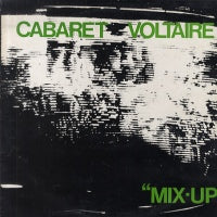 CABARET VOLTAIRE - Mix-Up