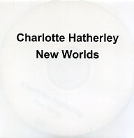 CHARLOTTE HATHERLEY - New Worlds