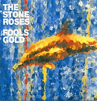 THE STONE ROSES - Fools Gold