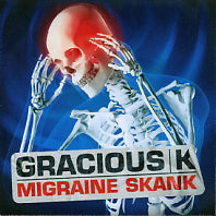 GRACIOUS K - Migraine Skank