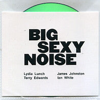 LYDIA LUNCH  - Big Sexy Noise