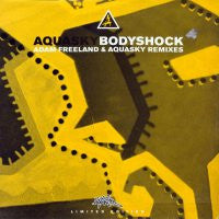 AQUASKY - Bodyshock (Adam Freeland / Aquasky Remixes)