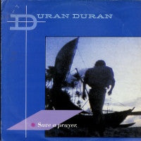 DURAN DURAN - Save A Prayer / Hold Back The Rain