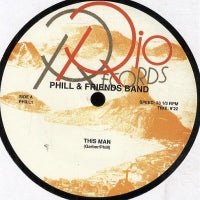 PHILL & FRIENDS BAND - This Man / Giving In Up