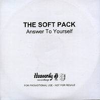 THE SOFT PACK - Answer To Yourself