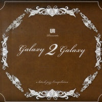 UR PRESENTS GALAXY 2 GALAXY - A Hi tech Jazz Compilation