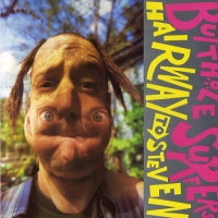 BUTTHOLE SURFERS - Hairway To Steven