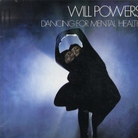WILL POWERS - Dancing For Mental Health