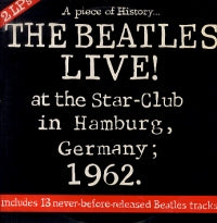THE BEATLES - Live! At The Star Club In Hamburg, Germany, 1962