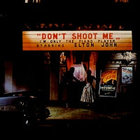 ELTON JOHN - Don't Shoot Me I'm Only The Piano Player
